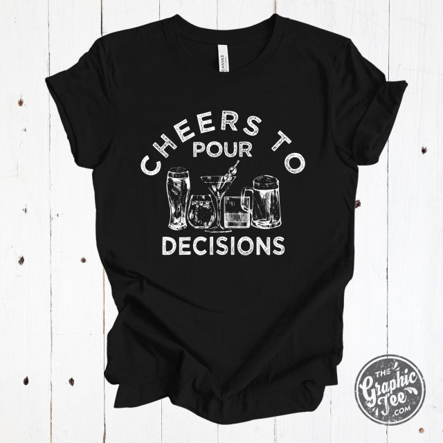 Black Cheers to Pour Decisions short sleeve graphic tee by The Graphic Tee, featuring humorous text and casual fit.
