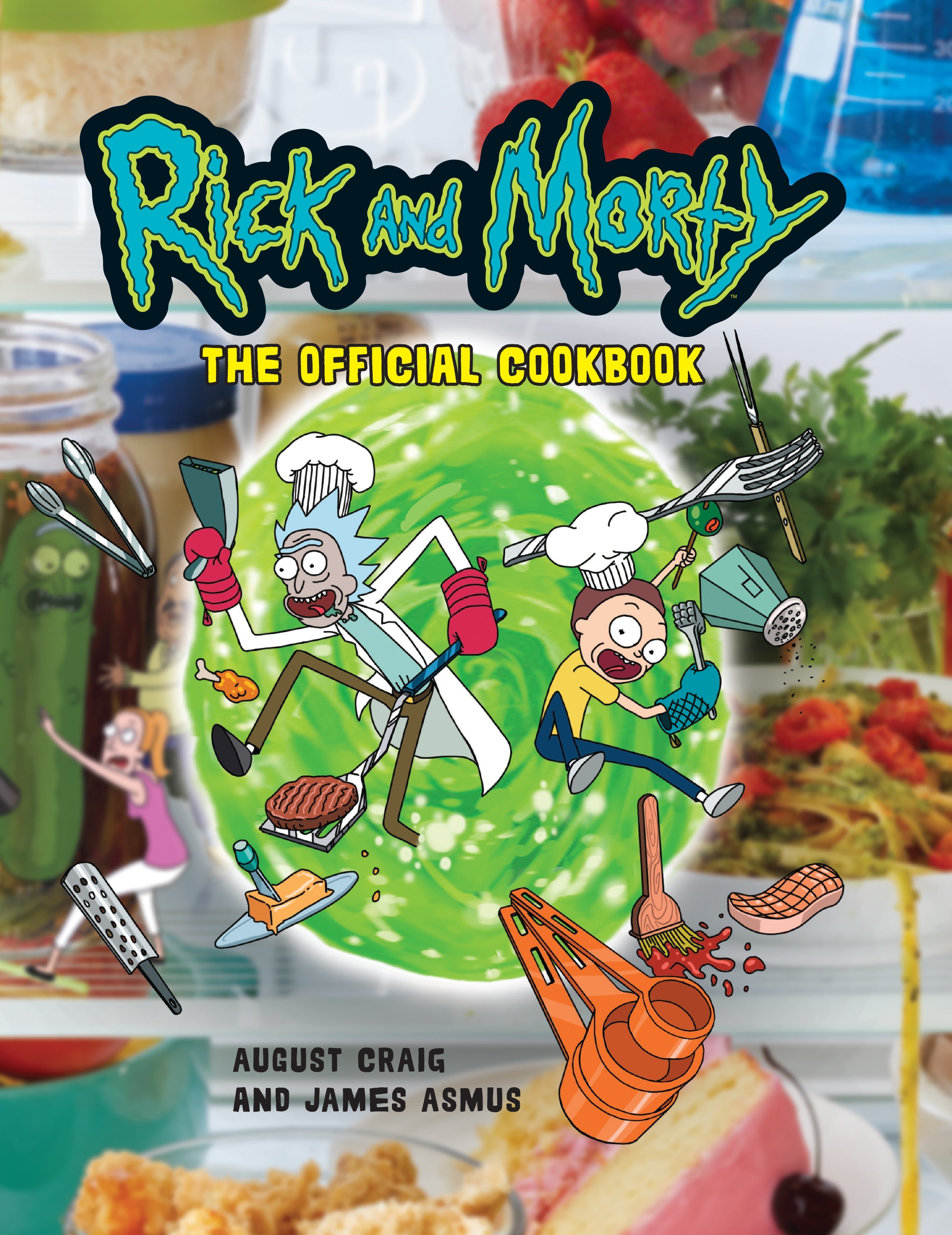 Hardcover of Rick and Morty: The Official Cookbook by Insight Editions, featuring colorful illustrations and recipe pages.