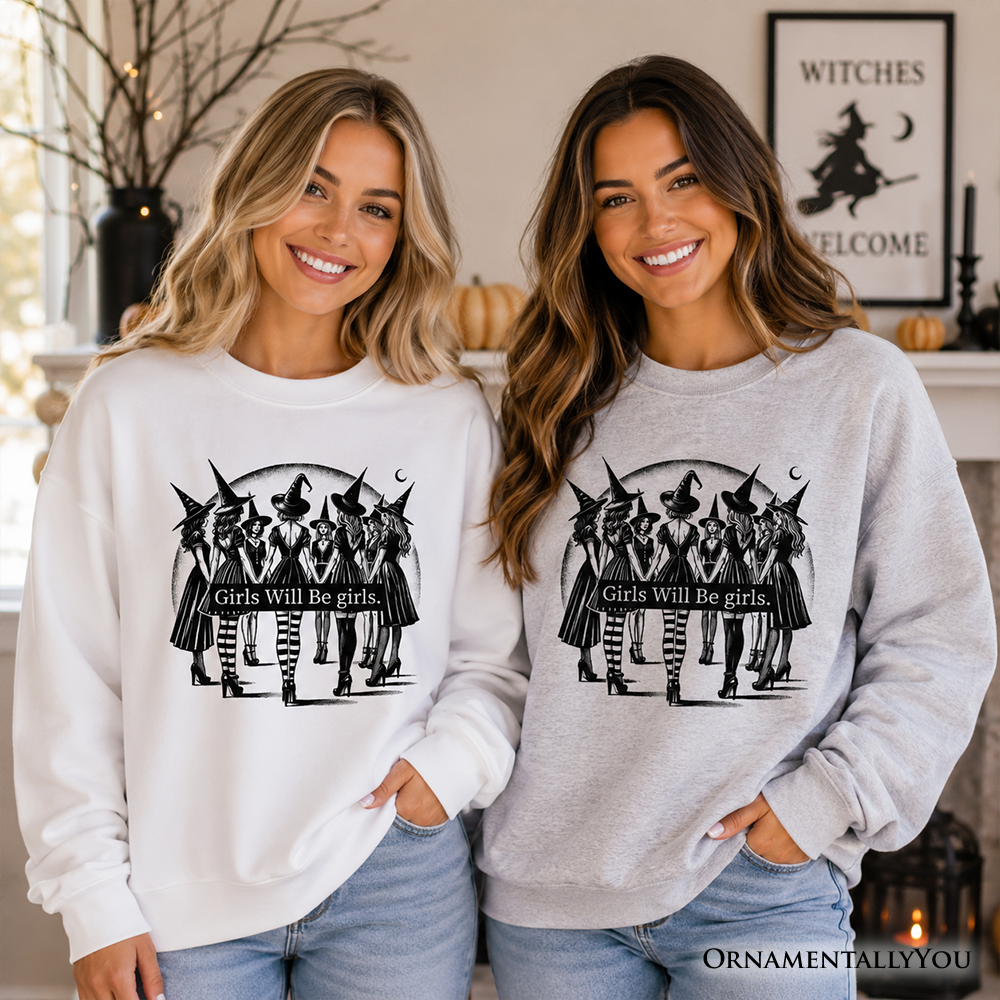 Girls Will Be Girls Halloween sweatshirt by OrnamentallyYou featuring witchy design, cozy sweatshirt for empowered women and girls.