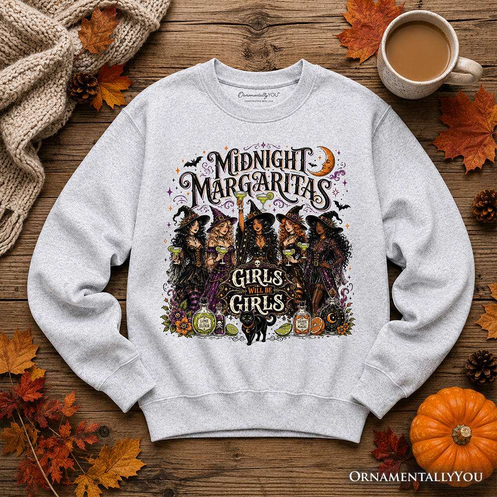 Midnight Margaritas Girls Will Be Girls sweatshirt by OrnamentallyYou featuring a witch coven Halloween party design on a cozy sweatshirt.