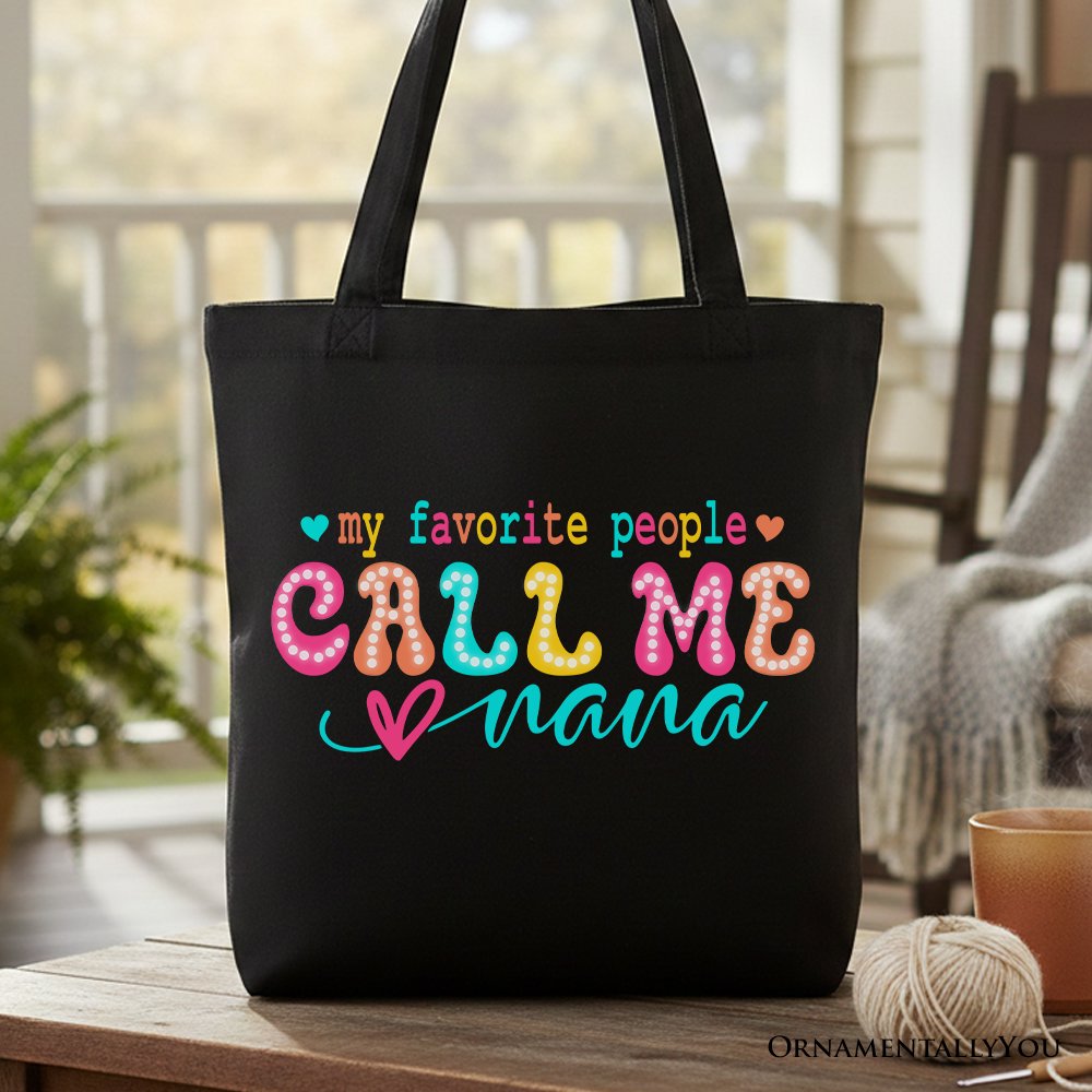 Black canvas tote bag with "My Favorite People Call Me Nana" text, featuring sturdy handles, perfect for proud grandmothers.