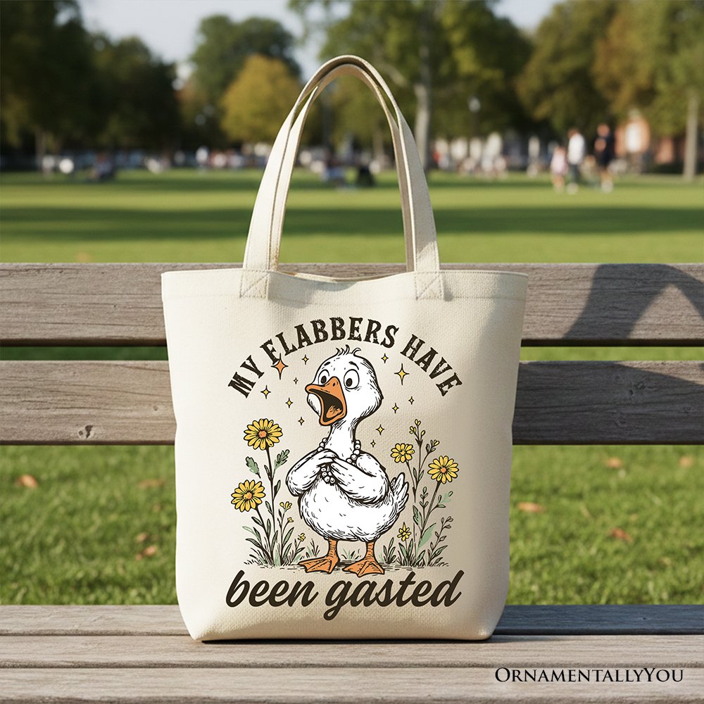 White tote bag by OrnamentallyYou featuring humorous "My Flabbers Have Been Gasted Goose" text, perfect for gift shoppers.