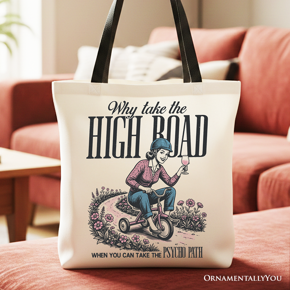 White tote bag by OrnamentallyYou with humorous "Why Take High Road Mom" sarcastic message, perfect for adult mothers.