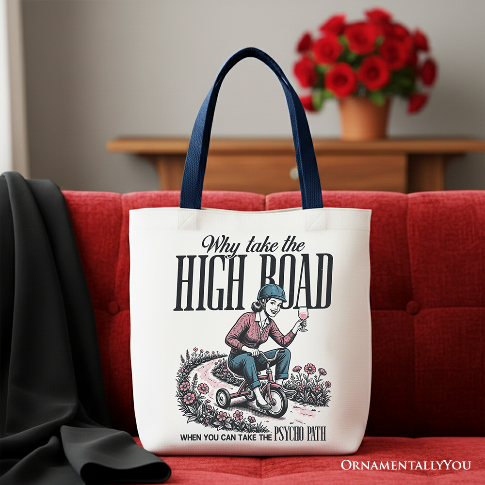 White tote bag with humorous "Why Take High Road Mom" text, adult sarcastic mother gift, by OrnamentallyYou.