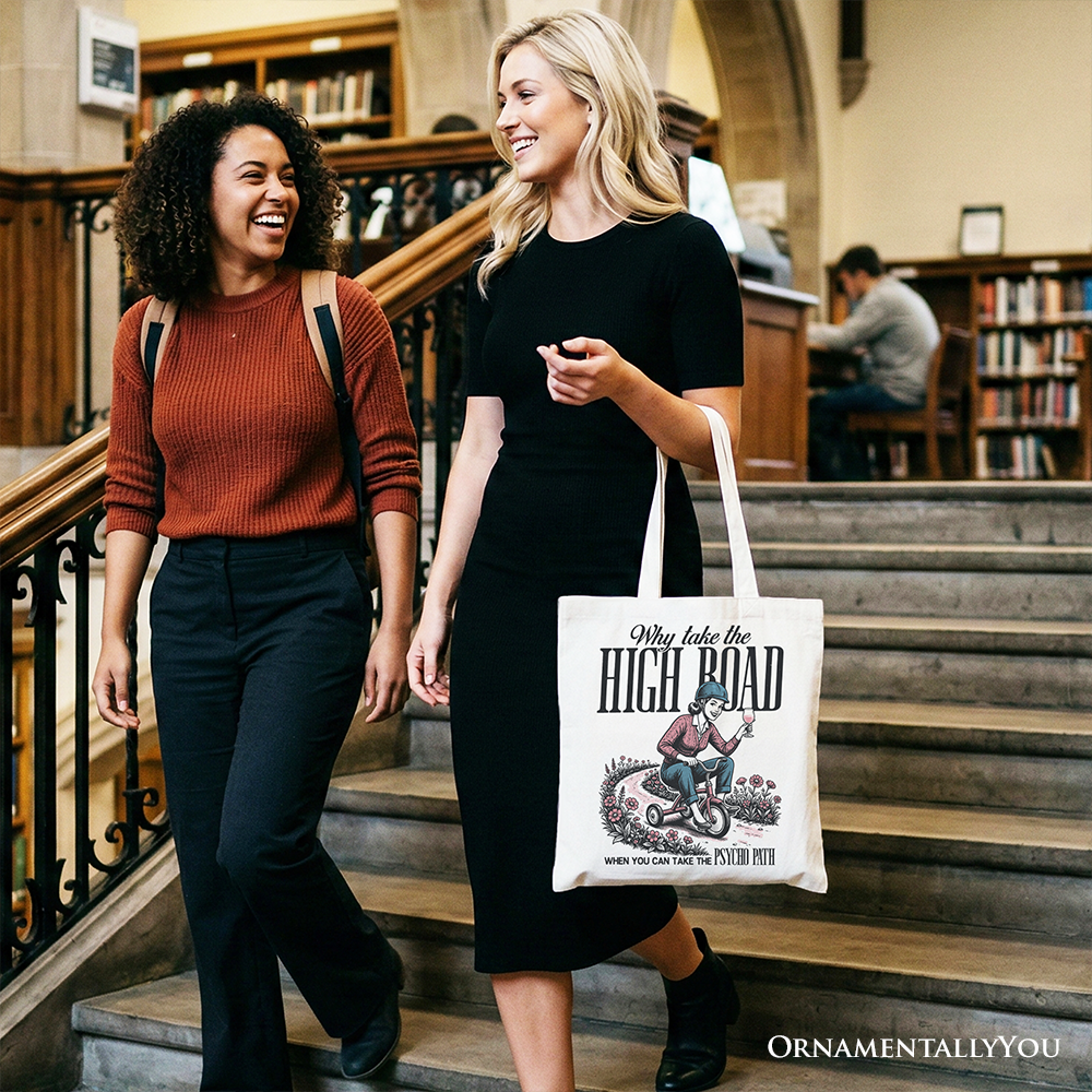 White tote bag with humorous "Why Take High Road Mom" sarcastic quote, designed by OrnamentallyYou for adult gift shoppers.