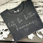 Anchored Grace Boutique graphic tee with “Let's Be Better Humans” slogan, casual cotton t-shirt in a relaxed fit.