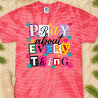 Gray Pray About Everything graphic tee by Anchored Grace Boutique featuring a motivational design on soft cotton fabric.