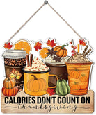 CozyNest Decor Thanksgiving door sign with "Calories don't Count on Thanksgiving" message, autumn-themed wooden wall art for home decor