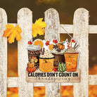 CozyNest Decor Thanksgiving door sign with "Calories don't Count on Thanksgiving" message, wooden fall wall art for home or party.