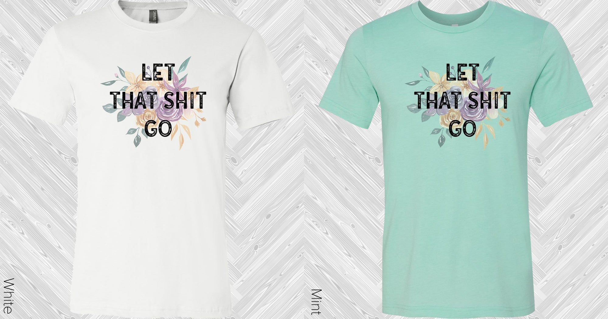 Let That Sh** Go graphic tee by Anchored Grace Boutique, featuring a casual cotton t-shirt with bold text design.