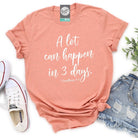 Unisex graphic tee featuring "A Lot Can Happen in 3 Days" slogan, casual SS T-shirt by The Graphic Tee, displayed on a neutral background.
