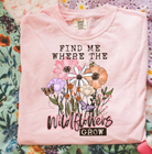 Find Me Where the Wildflowers Grow graphic tee by Anchored Grace Boutique, featuring a floral design on a casual t-shirt.