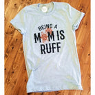 Being a Mom is Ruff athletic heather graphic T-shirt by The Graphic Tee, featuring a casual short-sleeve design with printed text.