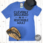Men's SS Graphic Tee from The Graphic Tee featuring humorous "Cleverly Disguised as a Responsible Adult" design.