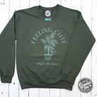 Feeling Cute Might Die Later crewneck sweatshirt from The Graphic Tee, featuring a casual, graphic design on the front.