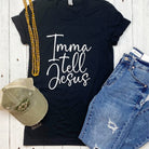 Unisex graphic T-shirt from The Graphic Tee featuring the "Imma Tell Jesus" design on a casual short-sleeve tee.