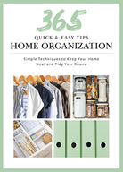 Hardcover book titled "365 Quick & Easy Tips: Home Organization" by Insight Editions, featuring home organization ideas and tips.