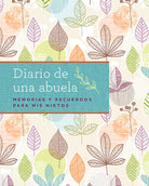 Hardcover edition of "Diario de una abuela" by Insight Editions, featuring a colorful cover with floral and family-themed artwork.