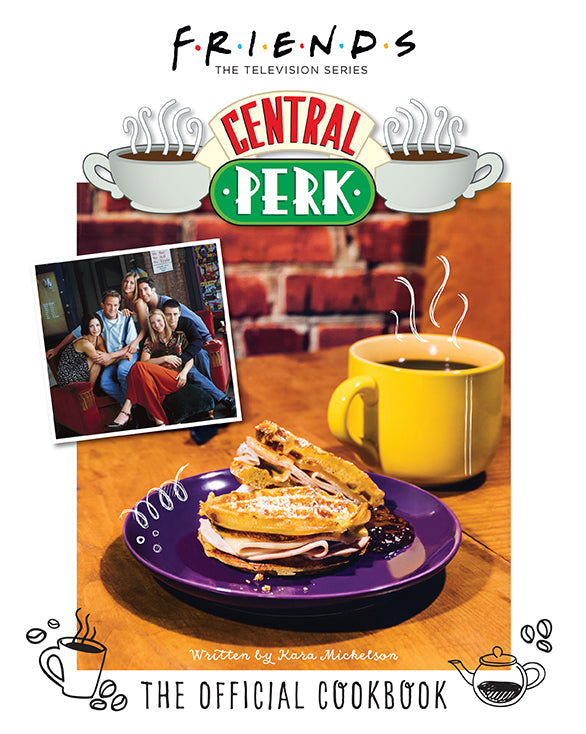 Hardcover of Friends: The Official Central Perk Cookbook by Insight Editions featuring the iconic Central Perk logo and cozy design.