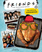 Hardcover of "Friends: The Official Cookbook" by Insight Editions featuring the book cover with title and branding.