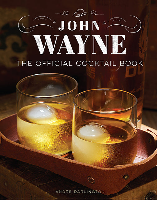 Hardcover of John Wayne: The Official Cocktail Book by Insight Editions, featuring vintage-inspired cocktail recipes and illustrations.