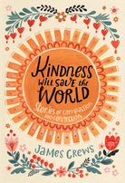 Hardcover book titled "Kindness Will Save the World" by Insight Editions with a clean, minimal cover design.