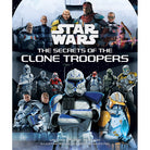 Hardcover book titled "Star Wars: The Secrets of the Clone Troopers" by Insight Editions, featuring cover art and design.