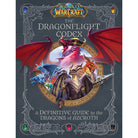 Hardcover copy of World of Warcraft: The Dragonflight Codex by Insight Editions, featuring detailed artwork and text inside.