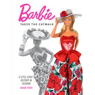 Hardcover book "Barbie Takes the Catwalk" with decorative jacket by Insight Editions, featuring Barbie fashion illustrations.