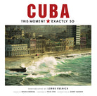 Hardcover book titled "Cuba: This Moment, Exactly So" with a protective jacket by Insight Editions.