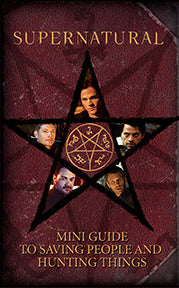 Hardcover with jacket of "Supernatural: Mini Guide To Saving People and Hunting Things" by Insight Editions, featuring the book cover.