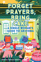 Softcover book titled "Forget Prayers, Bring Cake" by Insight Editions featuring colorful cover art and playful typography.
