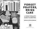 Softcover copybook titled "Forget Prayers, Bring Cake" by Insight Editions with colorful cover design.