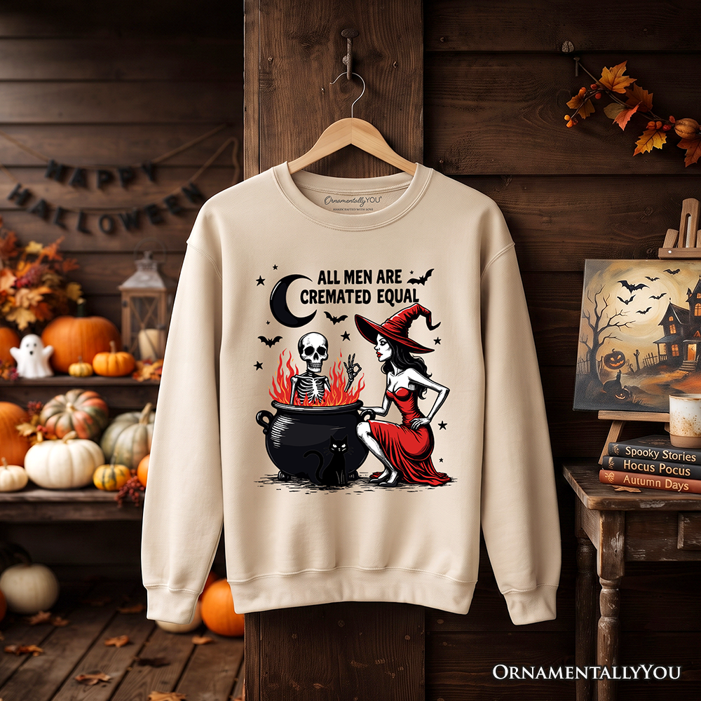 Funny Halloween sweatshirt from OrnamentallyYou featuring a witch design and the phrase "All Men Are Cremated Equal" on a cozy sweatshirt.