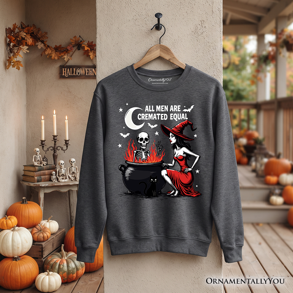 Funny Halloween sweatshirt by OrnamentallyYou featuring a witch design and the phrase "All Men Are Cremated Equal" on a cozy sweatshirt.