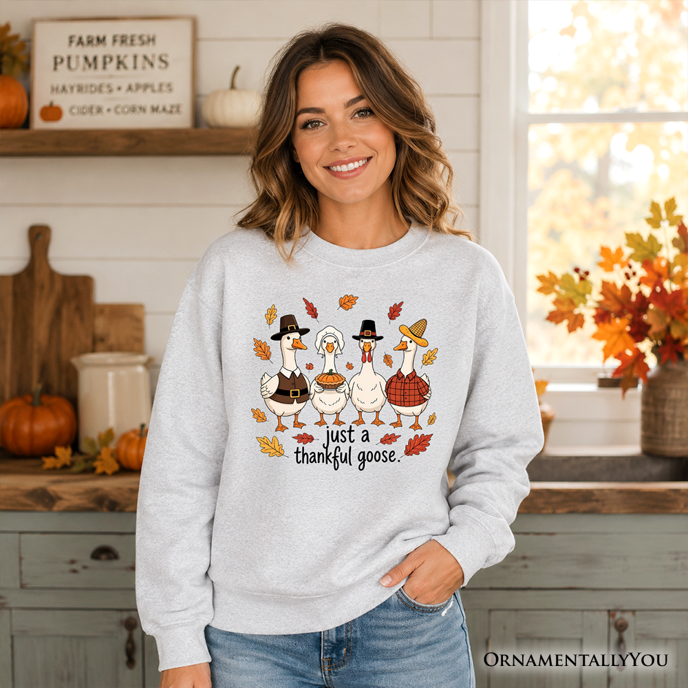 Ash gray Just a Thankful Goose sweatshirt by OrnamentallyYou featuring a humorous Thanksgiving family turkey day design.