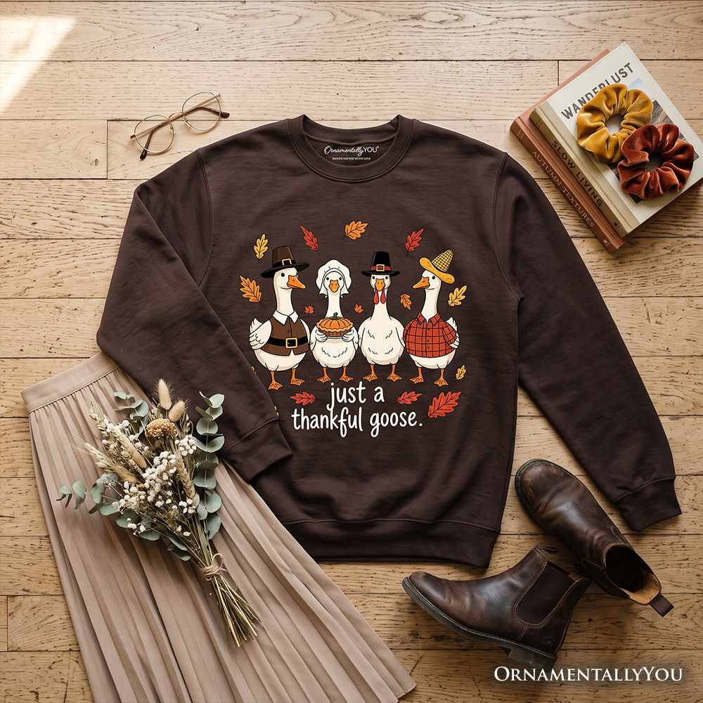 Ash-colored Just a Thankful Goose sweatshirt by OrnamentallyYou featuring a humorous Thanksgiving turkey design.