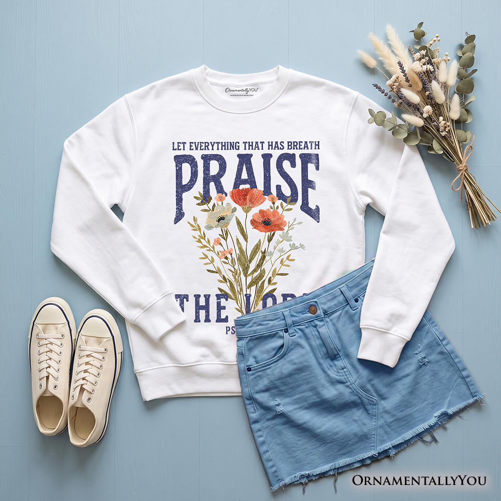 Ash-colored Christian sweatshirt with floral design and Psalm 150:6 quote, featuring religious faith theme from OrnamentallyYou.