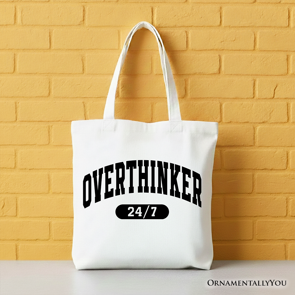 White OrnamentallyYou Over Thinker 24/7 tote bag with minimalist design, perfect for college students and tired women.