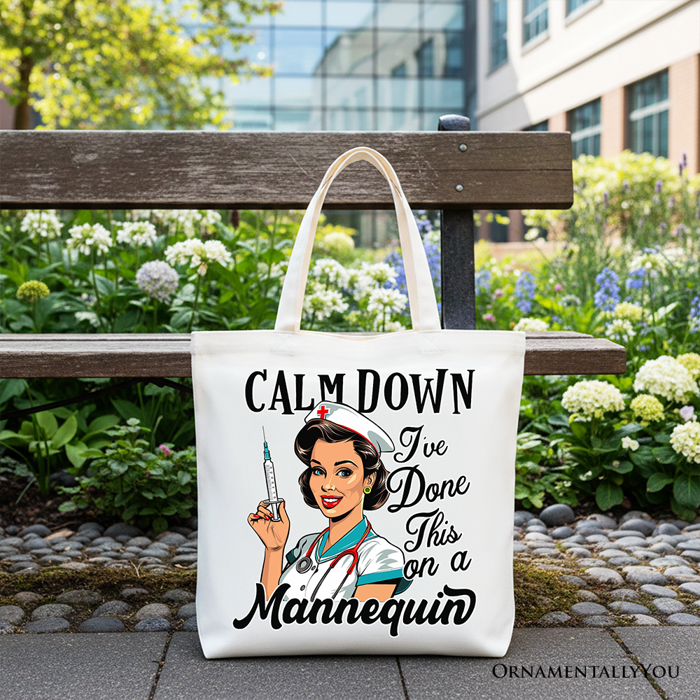 White Sassy Nursing School Tote Bag by OrnamentallyYou with humorous "Calm Down, I’ve Done This" slogan on the front.