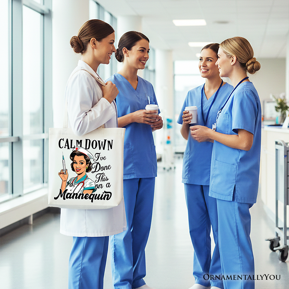 White Sassy Nursing School Tote Bag by OrnamentallyYou with playful text "Calm Down I’ve Done This" on a mannequin.