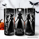Girls Will Be Girls 20oz personalized stainless steel tumbler with lid and straw, featuring empowered women spooky witch coven design.
