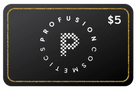 Profusion Cosmetics gift card, $5 USD, featuring a sleek design perfect for gifting or personal use.