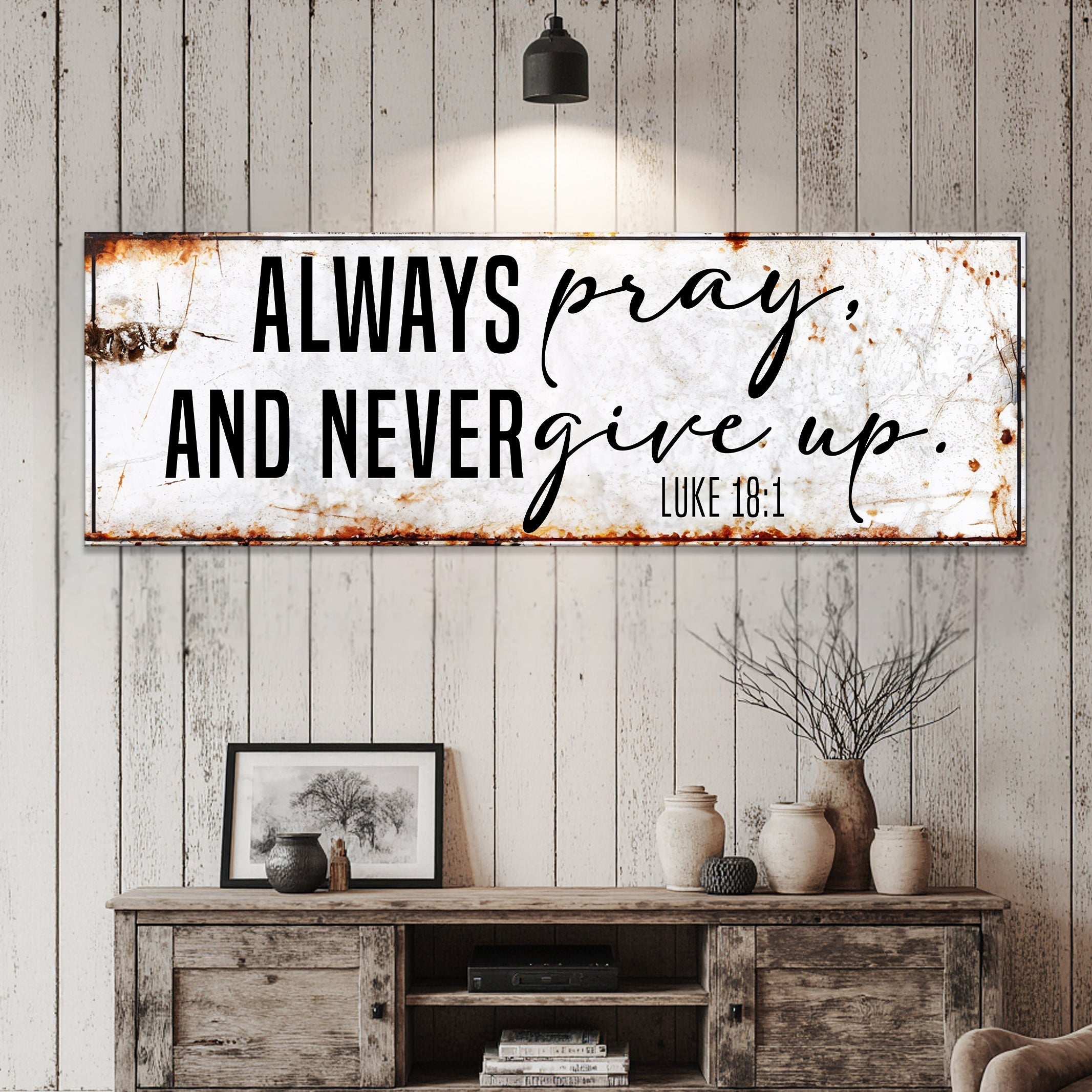 Canvas wall sign with inspirational message "Always Pray And Never Give Up" featuring Luke 18:1, by Tailored Canvases.