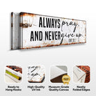 Canvas wall art featuring the inspiring quote "Always Pray And Never Give Up" from Luke 18:1, by Tailored Canvases.