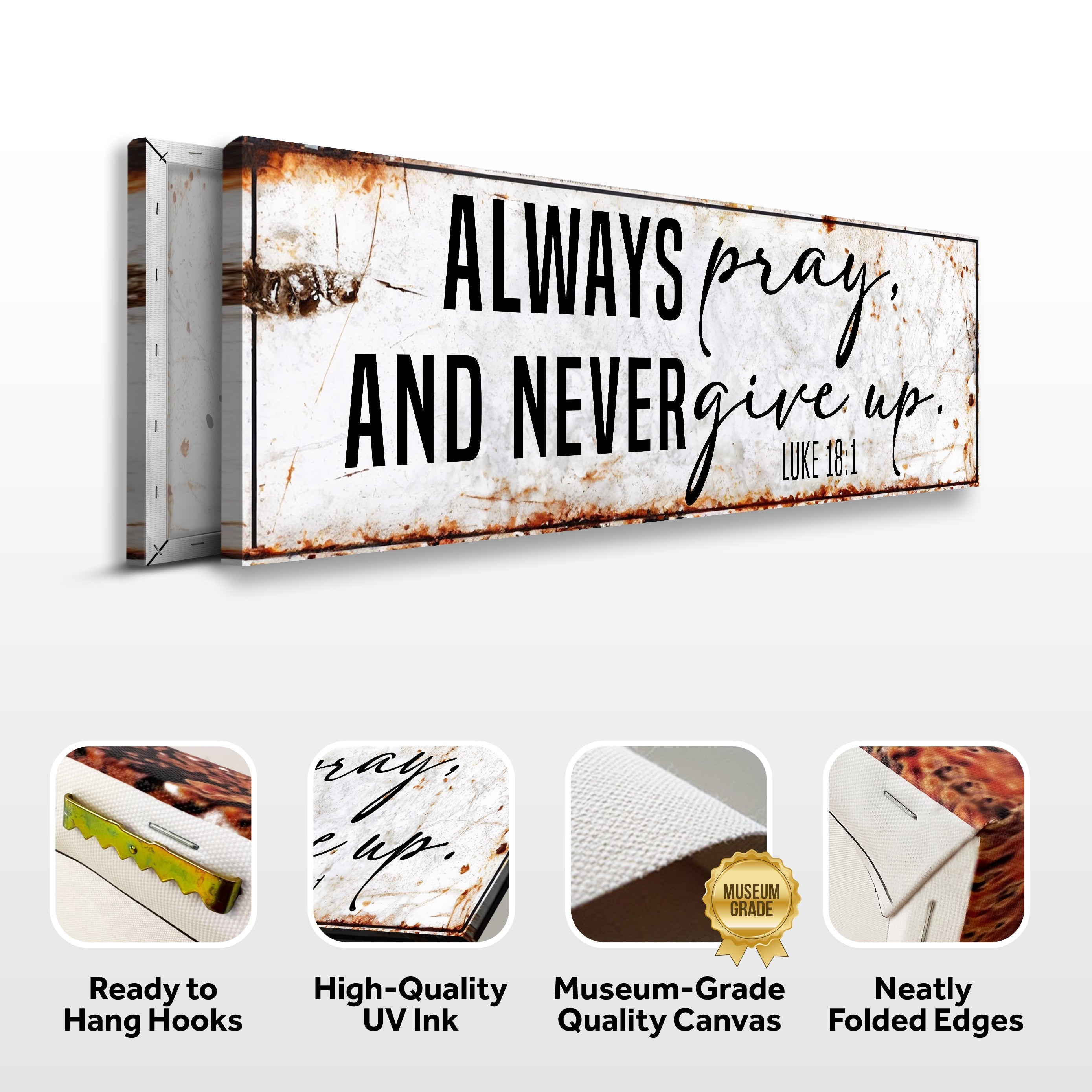 Canvas wall art featuring the inspiring quote "Always Pray And Never Give Up" from Luke 18:1, by Tailored Canvases.