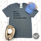 Gray unisex graphic T-shirt featuring the text "Uncle. The Man. The Myth. The Bad Influence" by The Graphic Tee.